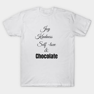 Joy, Kindness and Chocolate T-Shirt